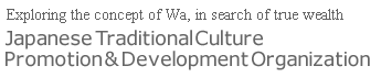 Japanese Traditional Culture Promotion&Development Organization