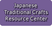 Japanese Traditional Craft Resource Center Japanese Traditional Craft Resource Center